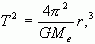 T^2 = [(4pi^2)/(GMe)]r^3